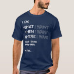 Camiseta I Do What When Where I Want Except I Gotta Ask<br><div class="desc">I Do What When Where I Want Except I Gotta Ask fathers day,  funny,  father,  dad,  birthday,  mothers day,  humor,  christmas,  cute,  cool,  family,  mother,  daddy,  brother,  husband,  mom,  vintage,  grandpa,  boyfriend,  day,  son,  retro,  sister,  wife,  grandma,  daughter,  kids,  fathers,  grandfather,  love</div>