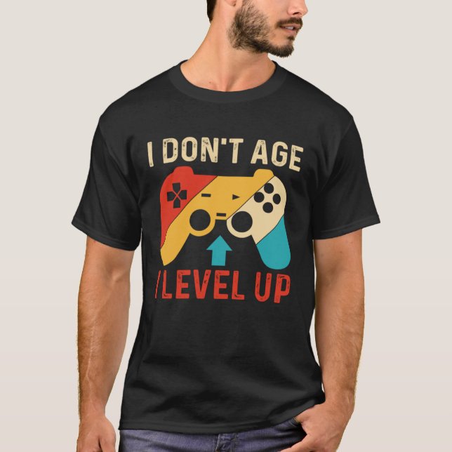 Camiseta I Don´t Age I level Up Gaming (Frente)