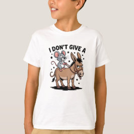Camiseta I Don’t Give a - Funny Mouse & Donkey