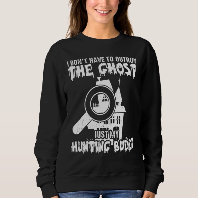 Camiseta I Don t Have To Outrun The Ghost Paranormal Invest (Frente)
