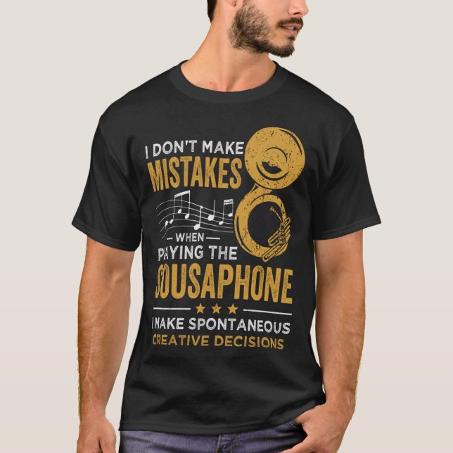 Camiseta I Don t Make Mistakes When Playing The Sousaphone (Frente)