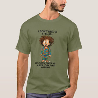 Camiseta "I don’t need a hairstyle T Shirt