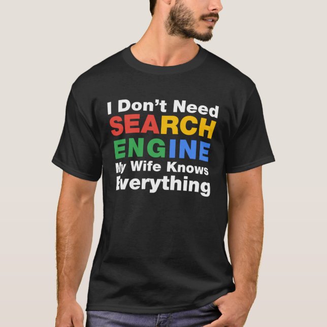 Camiseta I Don t Need Search Engine My Wife Knows Everythin (Frente)