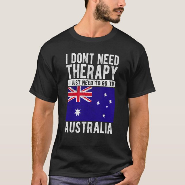 Camiseta I don´t need Therapy I just need to go to Australi (Frente)