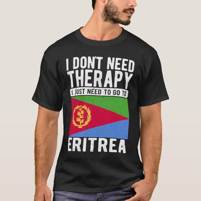 Camiseta I don´t need Therapy I just need to go to Eritrea (Frente)