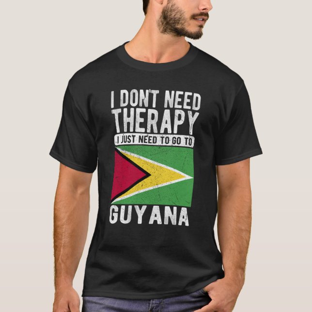 Camiseta I don´t need Therapy I just need to go to Guyana (Frente)