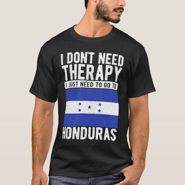 Camiseta I don´t need Therapy I just need to go to Honduras (Frente)