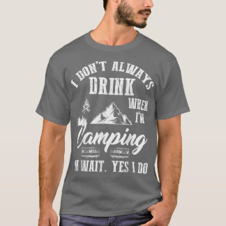 Camiseta I Don't Always Drink Beer Lovers Camping Summer Va