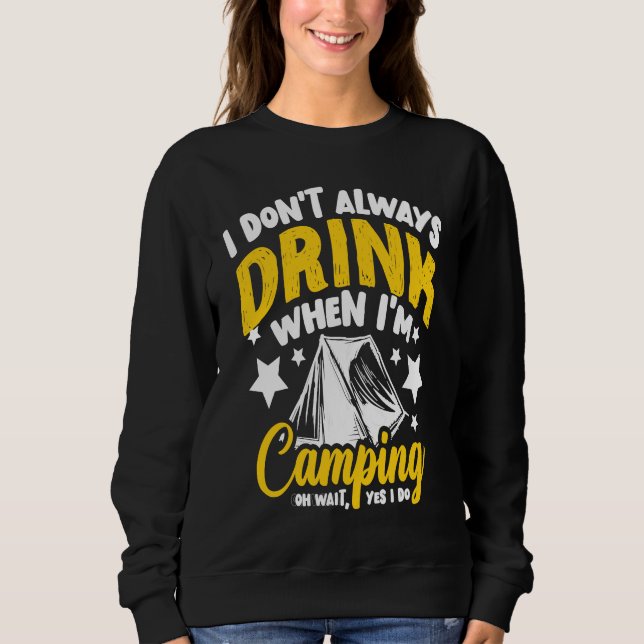 Camiseta I Don't Always Drink When I'm Camping  Camping  1 (Frente)