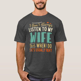 Camiseta I Dont Always Listen To My Wife Funny Dad Fathers
