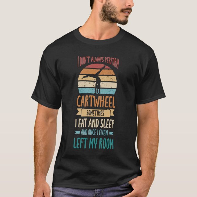 Camiseta I Dont Always perform Cartwheel Sometimes I Eat An (Frente)