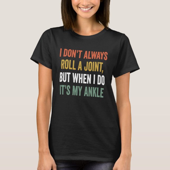 Camiseta I Don't Always Roll A Joint But When I Do  It's My (Frente)