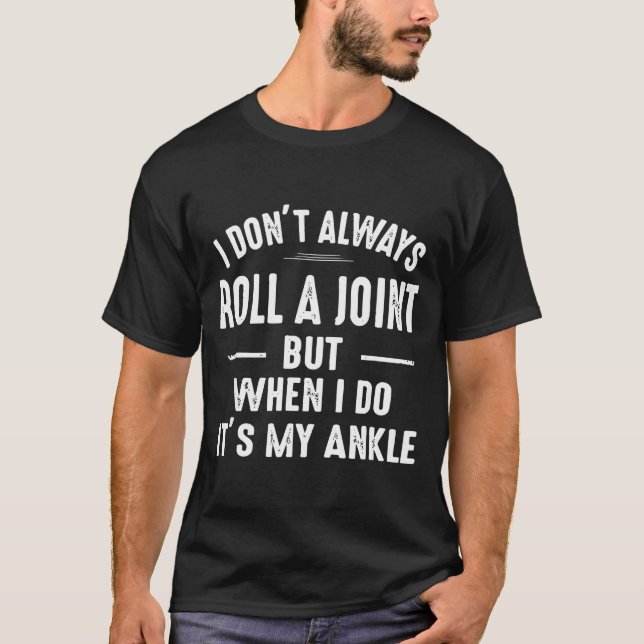 Camiseta I Don't Always Roll A Joint But When I Do, It's My (Frente)