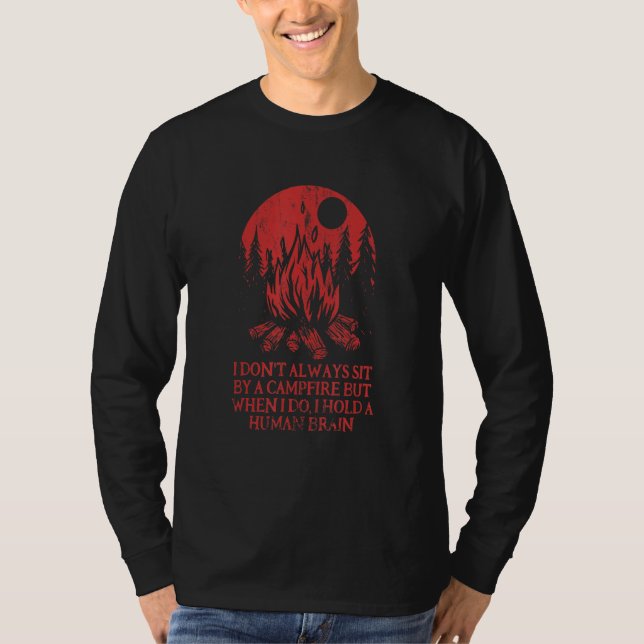 Camiseta I Don't Always Sit By A Campfire Camping Wildlife  (Frente)