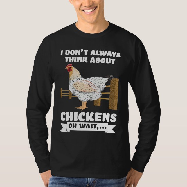 Camiseta I don't always think about chickens oh wait  farmi (Frente)