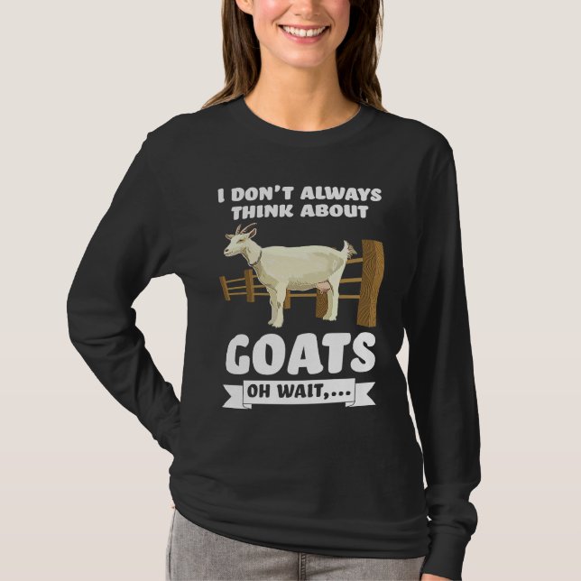 Camiseta I don't always think about goats oh wait  goats (Frente)
