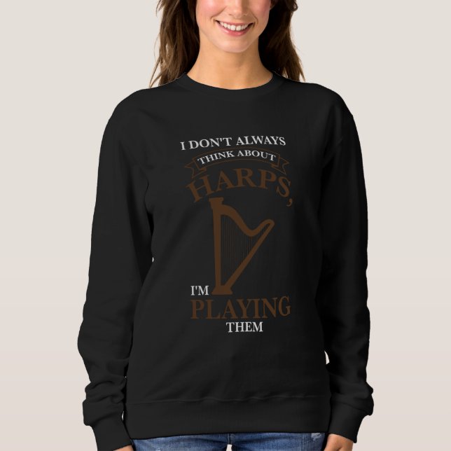 Camiseta I don't always think about harps I'm playing them  (Frente)