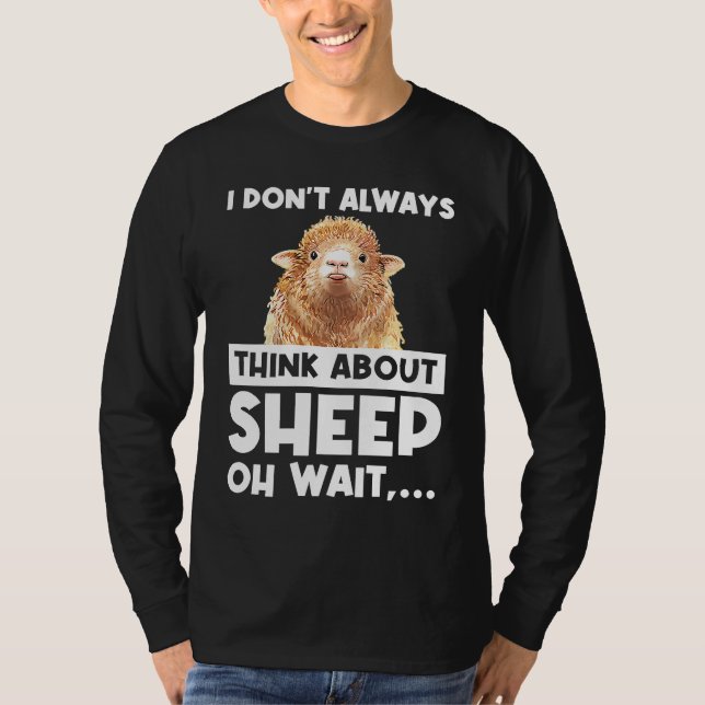 Camiseta I don't always think about sheep oh wait  sheeps (Frente)