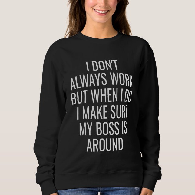 Camiseta I Don't Always Work Sarcastic Sarcasm   Humor Joke (Frente)