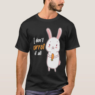 Camiseta I Don't Carrot At All Rabbit Carrot Vegan