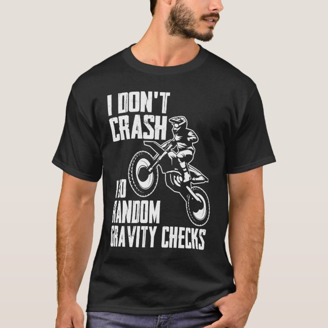 Camiseta I Don't Crash Do Random Gravity Checks  Motocross  (Frente)