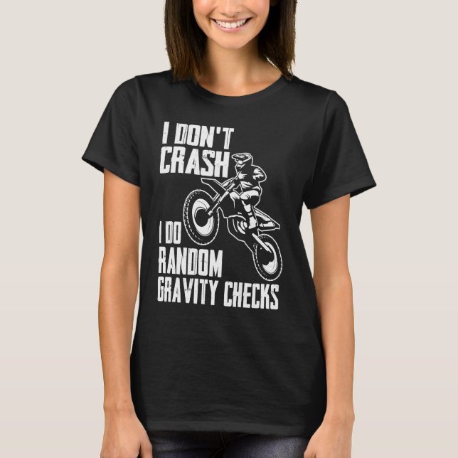 Camiseta I Don't Crash Do Random Gravity Checks  Motocross  (Frente)