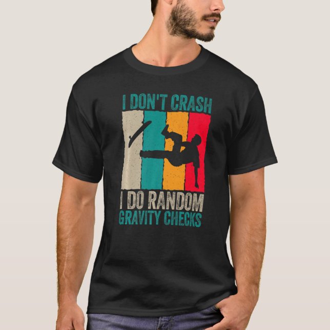 Camiseta I Don't Crash Do Random Gravity Checks Skateboard  (Frente)