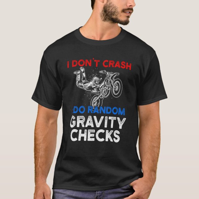 Camiseta I Don't Crash I Do Random Gravity Checks Motorcycl (Frente)