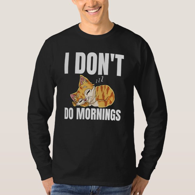 Camiseta I Don't Do Mornings Saying Lazy Sleeping Cat  1 (Frente)