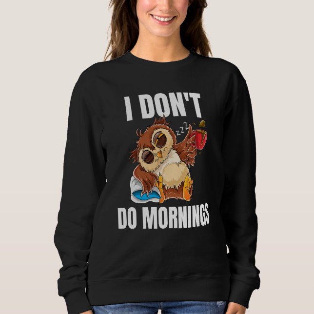 Camiseta I Don't Do Mornings Sleeping Lazy Owl Drinking Cof (Frente)
