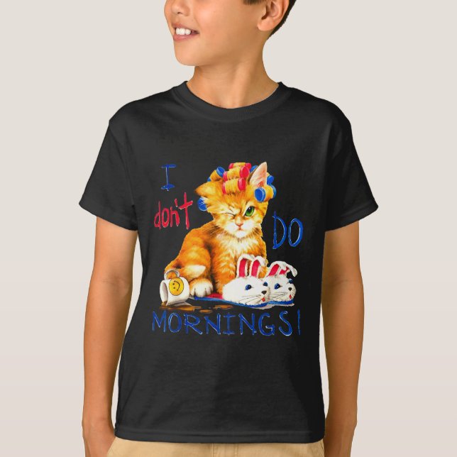 Camiseta I Don't Do Mornings , Tee Shirt, Cat ,cup Of Coffe (Frente)