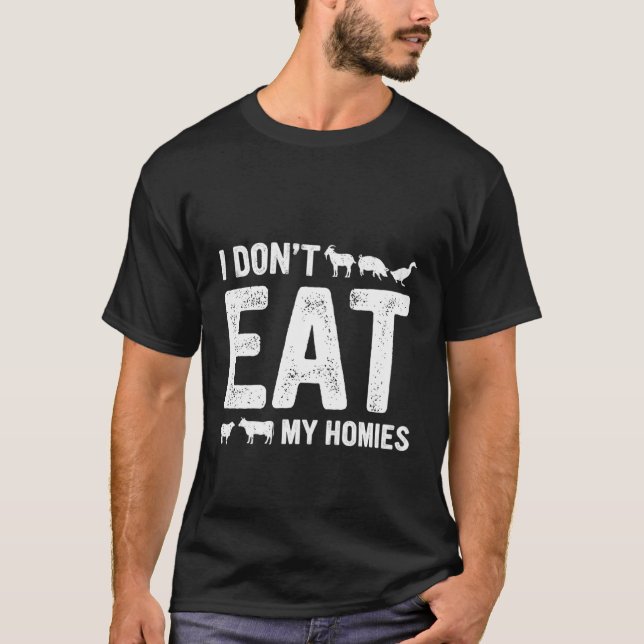 Camiseta I Don't Eat My Homies Vegan Vegetarian (Frente)