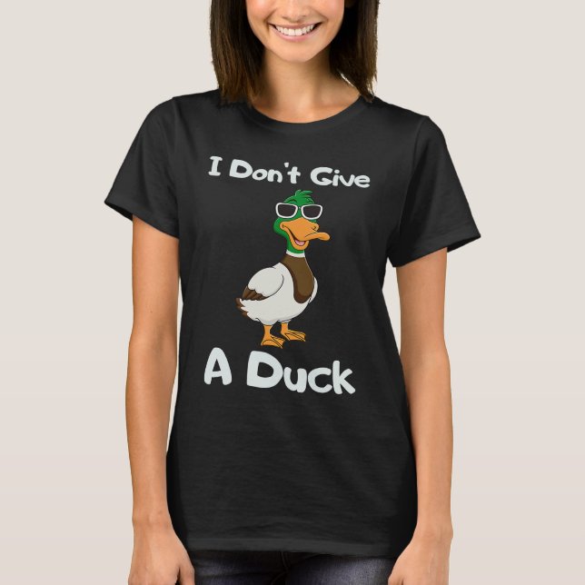 Camiseta I Don't Give a Duck Sarcasm Humor Sayings (Frente)