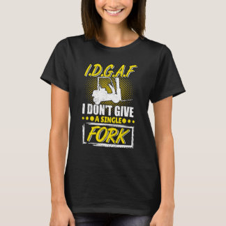 Camiseta I Don't Give A Fork Forklift Operator Forkstacker