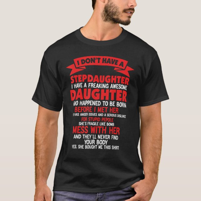 Camiseta I Dont Have a Stepdaughter Funny Step Dad Gift Fro (Frente)