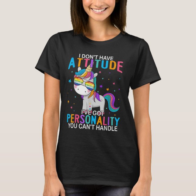 Camiseta I Don't Have Attitude I've Got Ity You Can't Handl (Frente)