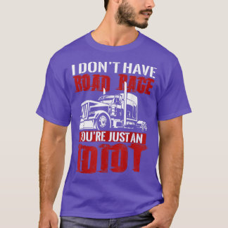Camiseta I Don't Have Road Rage, Trucker T shirt Funny Truc