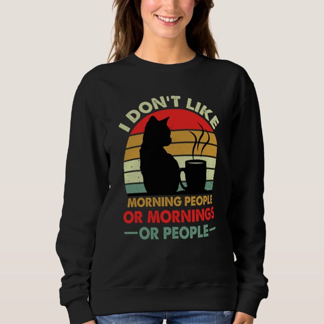 Camiseta I Don't Like Morning People Or Mornings Or People  (Frente)
