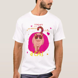 Camiseta I don't need an alarm clock I have a cat