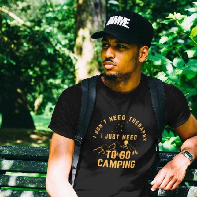 Camiseta I Don't Need Theraphy i just need to go camping (Criador carregado)