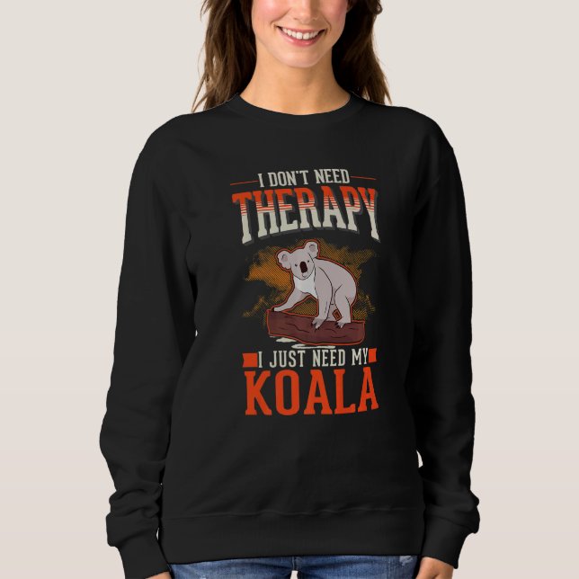 Camiseta I don't need Therapy I just need my Koala   (Frente)