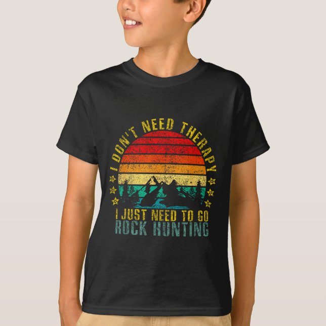 Camiseta I Don't Need Therapy I Just Need To Go Rock Huntin (Frente)