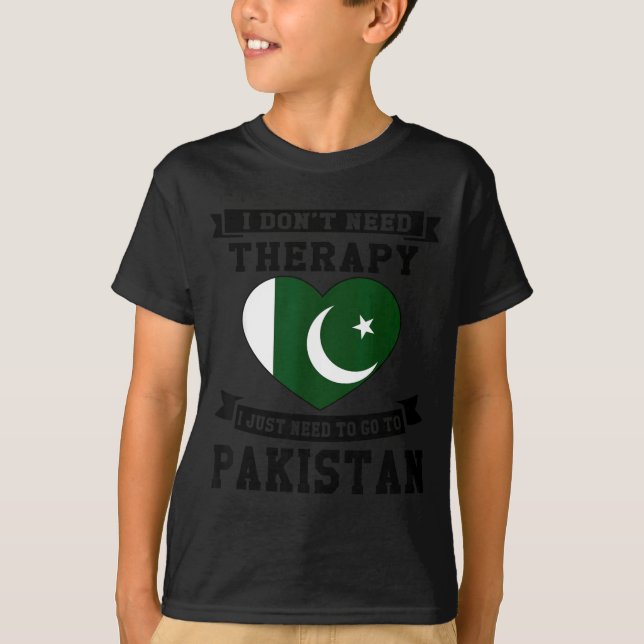 Camiseta I Don't Need Therapy I Just Need To Go To Pakistan (Frente)
