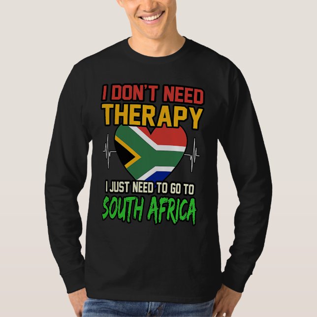Camiseta I dont Need Therapy I Just Need To Go To South Afr (Frente)
