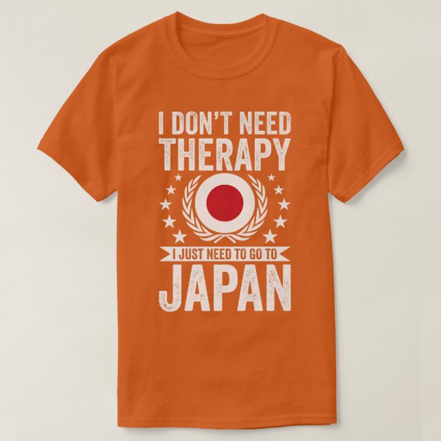 Camiseta I Don't Need Therapy Just Need To Go Japan  (Frente do Design)