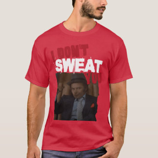 Camiseta I Dont Sweat You Uncle Paulie Rocky Balboa funny