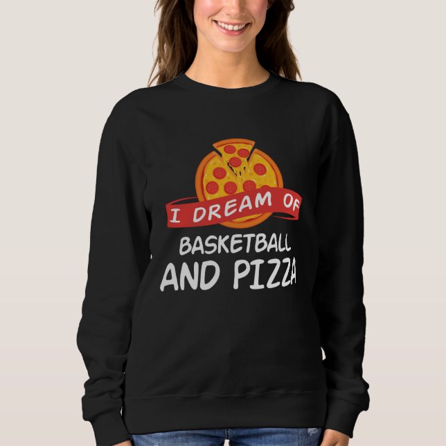 Camiseta I Dream of Basketball And Pizza  Basketball Player (Frente)
