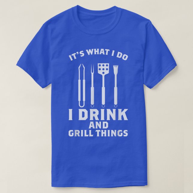 Camiseta I Drink and Grill Things  (Frente do Design)