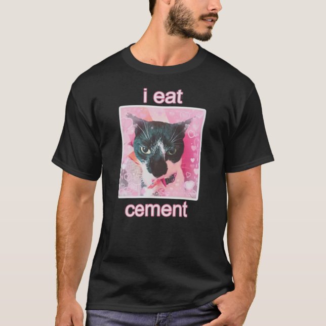 Camiseta I Eat Cement Cat (Frente)