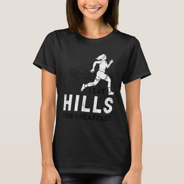 Camiseta I Eat Hills For Breakfast Motivational Running Quo (Frente)